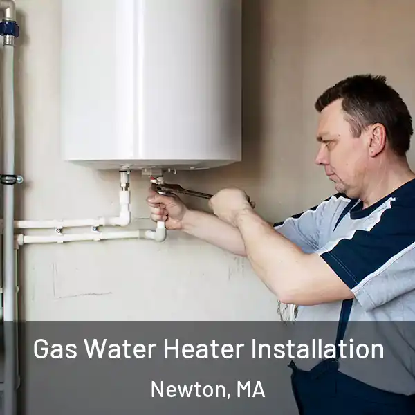  Gas Water Heater Installation Newton, MA
