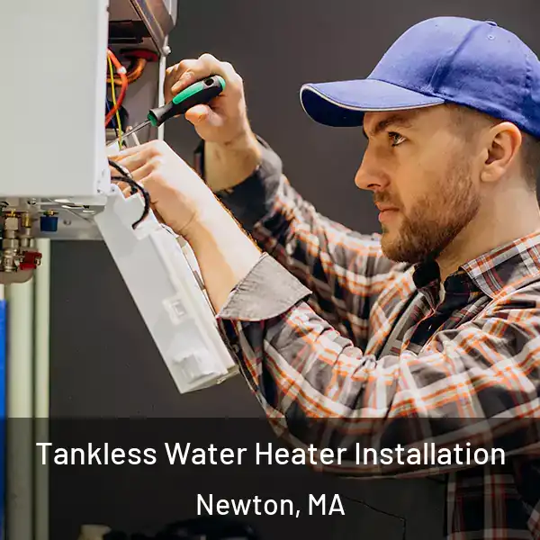  Tankless Water Heater Installation Newton, MA