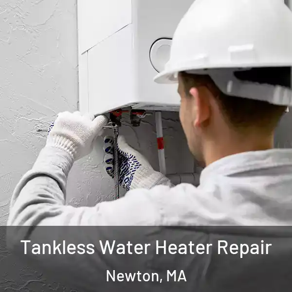  Tankless Water Heater Repair Newton, MA