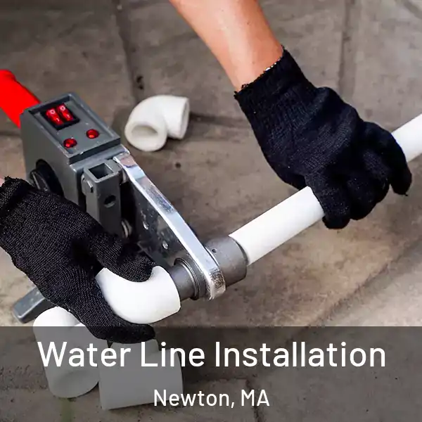  Water Line Installation Newton, MA